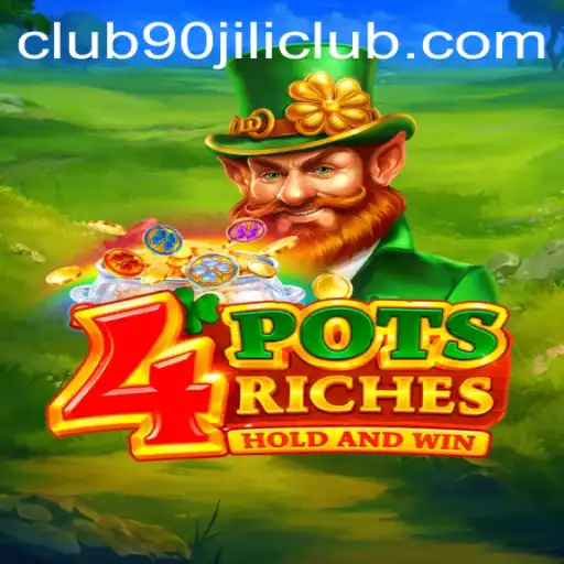 Unveiling the Thrills of 4potsriches and the 90 Jili Club Phenomenon