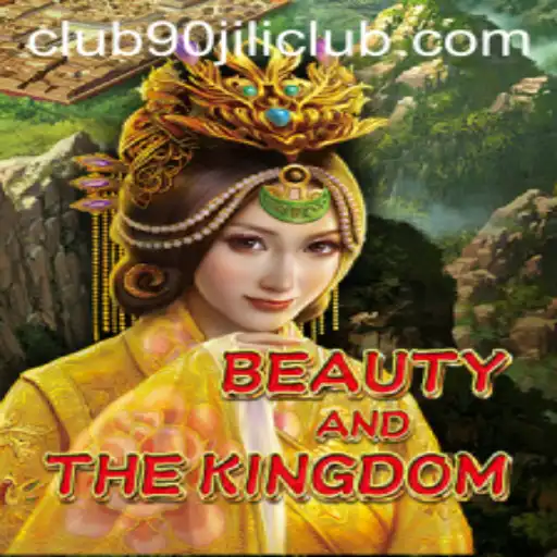 Exploring the Enchanting World of BeautyAndTheKingdom and the Riveting 90 Jili Club