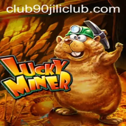 LuckyMiner: Unearthing Riches in the Digital Realm of 90 Jili Club
